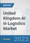 United Kingdom AI in Logistics Market: Prospects, Trends Analysis, Market Size and Forecasts up to 2030 - Product Thumbnail Image