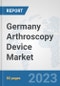 Germany Arthroscopy Device Market: Prospects, Trends Analysis, Market Size and Forecasts up to 2030 - Product Thumbnail Image