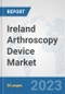 Ireland Arthroscopy Device Market: Prospects, Trends Analysis, Market Size and Forecasts up to 2030 - Product Thumbnail Image