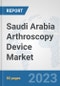Saudi Arabia Arthroscopy Device Market: Prospects, Trends Analysis, Market Size and Forecasts up to 2030 - Product Thumbnail Image
