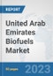 United Arab Emirates Biofuels Market: Prospects, Trends Analysis, Market Size and Forecasts up to 2030 - Product Thumbnail Image