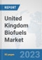 United Kingdom Biofuels Market: Prospects, Trends Analysis, Market Size and Forecasts up to 2030 - Product Thumbnail Image
