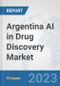 Argentina AI in Drug Discovery Market: Prospects, Trends Analysis, Market Size and Forecasts up to 2030 - Product Thumbnail Image