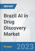 Brazil AI in Drug Discovery Market: Prospects, Trends Analysis, Market Size and Forecasts up to 2030- Product Image