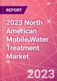2023 North American Mobile Water Treatment Market- Product Image