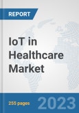 IoT in Healthcare Market: Global Industry Analysis, Trends, Market Size, and Forecasts up to 2030- Product Image