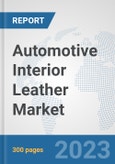 Automotive Interior Leather Market: Global Industry Analysis, Trends, Market Size, and Forecasts up to 2030- Product Image