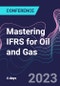 Mastering IFRS for Oil and Gas (Dubai, United Arab Emirates - November 13-16, 2023) - Product Image