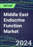 2024 Middle East Endocrine Function Market for 20 Tests - Opportunities in 11 Countries, 2023 Supplier Shares and Strategies, 2023-2028 Volume and Sales Segment Forecasts, Growth Strategies, Latest Technologies and Instrumentation Pipeline- Product Image