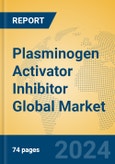 Plasminogen Activator Inhibitor Global Market Insights 2023, Analysis and Forecast to 2028, by Manufacturers, Regions, Technology, Application, Product Type- Product Image