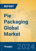 Pie Packaging Global Market Insights 2023, Analysis and Forecast to 2028, by Market Participants, Regions, Technology, Application, Product Type- Product Image