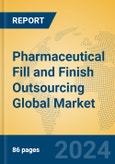 Pharmaceutical Fill and Finish Outsourcing Global Market Insights 2024, Analysis and Forecast to 2029, by Manufacturers, Regions, Technology, Application, Product Type- Product Image