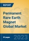 Permanent Rare Earth Magnet Global Market Insights 2023, Analysis and Forecast to 2028, by Manufacturers, Regions, Technology, Product Type - Product Thumbnail Image