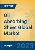 Oil Absorbing Sheet Global Market Insights 2023, Analysis and Forecast to 2028, by Manufacturers, Regions, Technology, Application, Product Type- Product Image