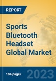 Sports Bluetooth Headset Global Market Insights 2023, Analysis and Forecast to 2028, by Manufacturers, Regions, Technology, Application, Product Type- Product Image