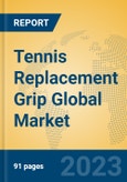 Tennis Replacement Grip Global Market Insights 2023, Analysis and Forecast to 2028, by Manufacturers, Regions, Technology, Application, Product Type- Product Image