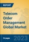 Telecom Order Management Global Market Insights 2023, Analysis and Forecast to 2028, by Manufacturers, Regions, Technology, Application, Product Type - Product Thumbnail Image