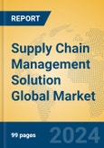 Supply Chain Management Solution Global Market Insights 2023, Analysis and Forecast to 2028, by Market Participants, Regions, Technology, Product Type- Product Image