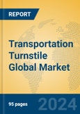 Transportation Turnstile Global Market Insights 2024, Analysis and Forecast to 2029, by Manufacturers, Regions, Technology, Application, Product Type- Product Image