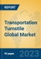 Transportation Turnstile Global Market Insights 2023, Analysis and Forecast to 2028, by Manufacturers, Regions, Technology, Application, Product Type - Product Thumbnail Image