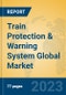Train Protection & Warning System Global Market Insights 2023, Analysis and Forecast to 2028, by Manufacturers, Regions, Technology, Application, Product Type - Product Thumbnail Image