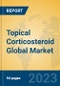 Topical Corticosteroid Global Market Insights 2023, Analysis and Forecast to 2028, by Manufacturers, Regions, Technology, Application, Product Type - Product Thumbnail Image