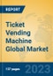 Ticket Vending Machine Global Market Insights 2023, Analysis and Forecast to 2028, by Manufacturers, Regions, Technology, Application, Product Type - Product Thumbnail Image