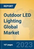 Outdoor LED Lighting Global Market Insights 2023, Analysis and Forecast to 2028, by Manufacturers, Regions, Technology, Application, Product Type- Product Image
