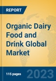 Organic Dairy Food and Drink Global Market Insights 2023, Analysis and Forecast to 2028, by Manufacturers, Regions, Technology, Application, Product Type- Product Image