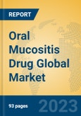 Oral Mucositis Drug Global Market Insights 2023, Analysis and Forecast to 2028, by Manufacturers, Regions, Technology, Application, Product Type- Product Image