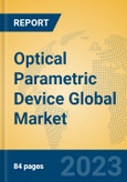 Optical Parametric Device Global Market Insights 2023, Analysis and Forecast to 2028, by Manufacturers, Regions, Technology, Application, Product Type- Product Image