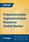 Polycarboxylate Superplasticizer Monomer Global Market Insights 2023, Analysis and Forecast to 2028, by Manufacturers, Regions, Technology, Application, Product Type - Product Thumbnail Image