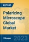 Polarizing Microscope Global Market Insights 2023, Analysis and Forecast to 2028, by Manufacturers, Regions, Technology, Application, Product Type - Product Thumbnail Image