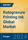 Rotogravure Printing Ink Global Market Insights 2023, Analysis and Forecast to 2028, by Manufacturers, Regions, Technology, Application, Product Type- Product Image