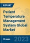 Patient Temperature Management System Global Market Insights 2023, Analysis and Forecast to 2028, by Manufacturers, Regions, Technology, Application, Product Type - Product Image