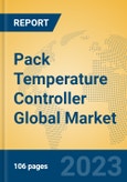 Pack Temperature Controller Global Market Insights 2023, Analysis and Forecast to 2028, by Manufacturers, Regions, Technology, Application, Product Type- Product Image