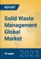 Solid Waste Management Global Market Insights 2023, Analysis and Forecast to 2028, by Manufacturers, Regions, Technology, Product Type - Product Thumbnail Image