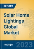 Solar Home Lightings Global Market Insights 2023, Analysis and Forecast to 2028, by Manufacturers, Regions, Technology, Application, Product Type- Product Image