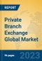 Private Branch Exchange Global Market Insights 2023, Analysis and Forecast to 2028, by Manufacturers, Regions, Technology, Application, Product Type - Product Thumbnail Image