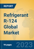 Refrigerant R-124 Global Market Insights 2023, Analysis and Forecast to 2028, by Manufacturers, Regions, Technology, Application, Product Type- Product Image