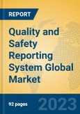 Quality and Safety Reporting System Global Market Insights 2023, Analysis and Forecast to 2028, by Market Participants, Regions, Technology, Application, Product Type- Product Image
