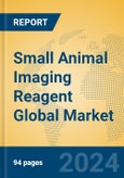 Small Animal Imaging Reagent Global Market Insights 2023, Analysis and Forecast to 2028, by Manufacturers, Regions, Technology, Application, Product Type- Product Image