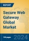 Secure Web Gateway Global Market Insights 2024, Analysis and Forecast to 2029, by Manufacturers, Regions, Technology, Product Type - Product Image