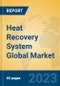 Heat Recovery System Global Market Insights 2023, Analysis and Forecast to 2028, by Manufacturers, Regions, Technology, Application, Product Type - Product Thumbnail Image