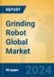 Grinding Robot Global Market Insights 2023, Analysis and Forecast to 2028, by Manufacturers, Regions, Technology, Application, Product Type - Product Thumbnail Image