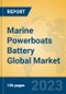 Marine Powerboats Battery Global Market Insights 2023, Analysis and Forecast to 2028, by Manufacturers, Regions, Technology, Application, Product Type - Product Thumbnail Image