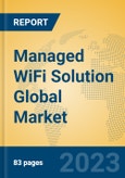 Managed WiFi Solution Global Market Insights 2023, Analysis and Forecast to 2028, by Manufacturers, Regions, Technology, Product Type- Product Image
