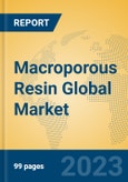 Macroporous Resin Global Market Insights 2023, Analysis and Forecast to 2028, by Manufacturers, Regions, Technology, Application, Product Type- Product Image