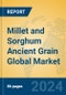 Millet and Sorghum Ancient Grain Global Market Insights 2023, Analysis and Forecast to 2028, by Manufacturers, Regions, Technology, Application, Product Type - Product Thumbnail Image