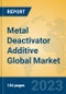 Metal Deactivator Additive Global Market Insights 2023, Analysis and Forecast to 2028, by Manufacturers, Regions, Technology, Product Type - Product Thumbnail Image